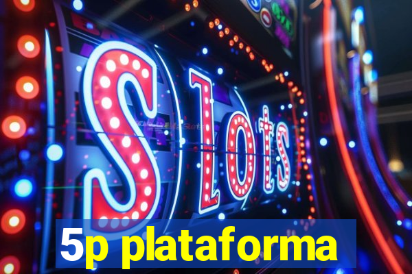 5p plataforma